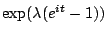 $\exp(\lambda(e^{it}-1))$